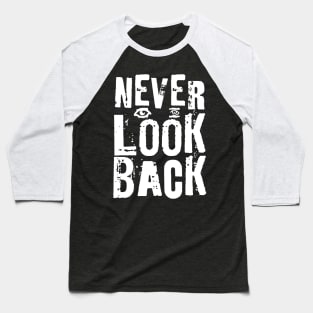 Never look back Baseball T-Shirt